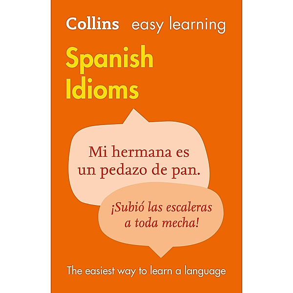 Easy Learning Spanish Idioms / Collins Easy Learning, Collins