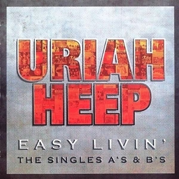 Easy Livin'-The Singles A'S & B'S, Uriah Heep