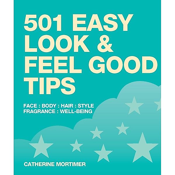 Easy Look & Feel Good Tips / IMM Lifestyle Books, Catherine Mortimer