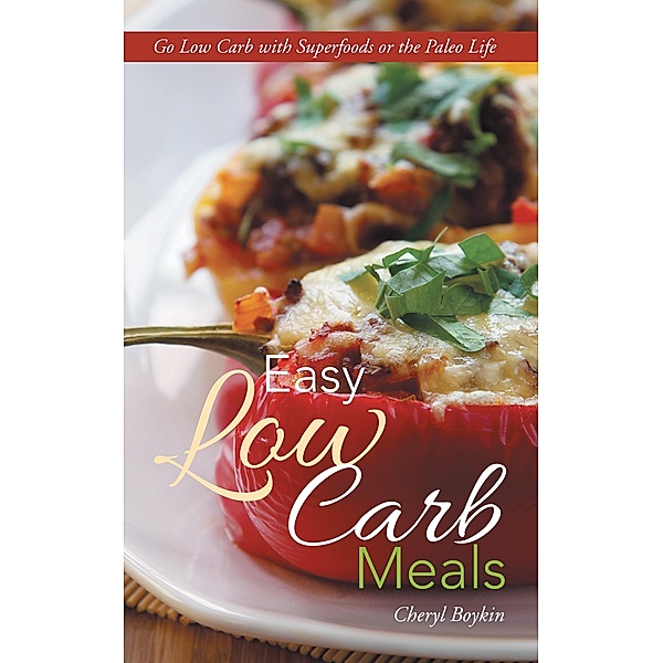 Easy Low Carb Meals / WebNetworks Inc, Cheryl Boykin, Dilworth Jenni