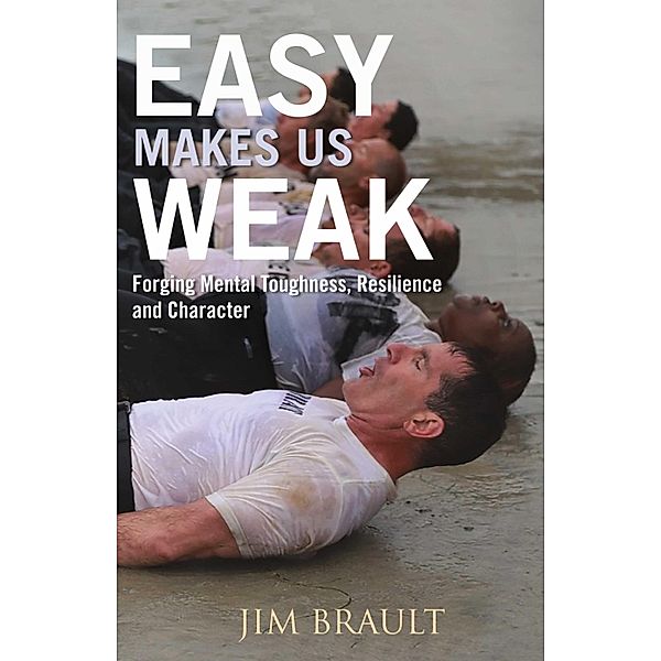 Easy Makes Us Weak, Jim Brault