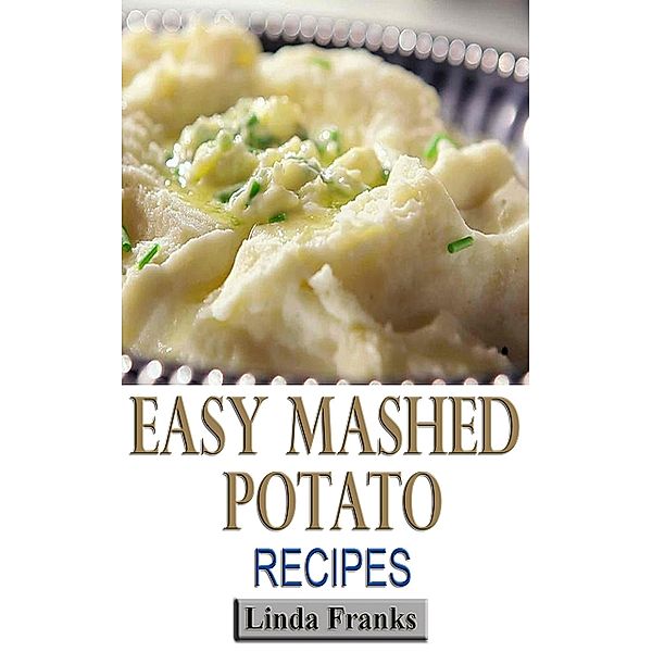 Easy Mashed Potato Recipes, Linda Franks