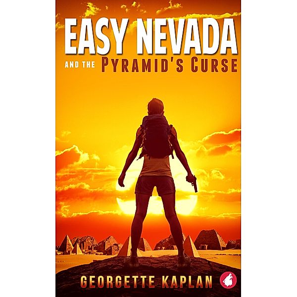 Easy Nevada and the Pyramid's Curse / The Cushing-Nevada Chronicles Bd.1, Georgette Kaplan