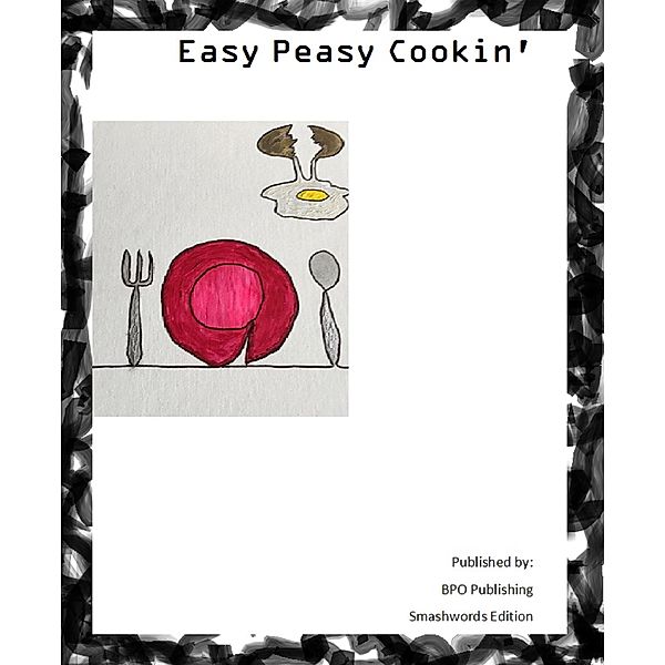 Easy Peasy Cookin', Stephen Toon, Phillip L Scheldt, Kyra Effren