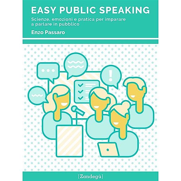 Easy Public Speaking / I Prof, Enzo Passaro