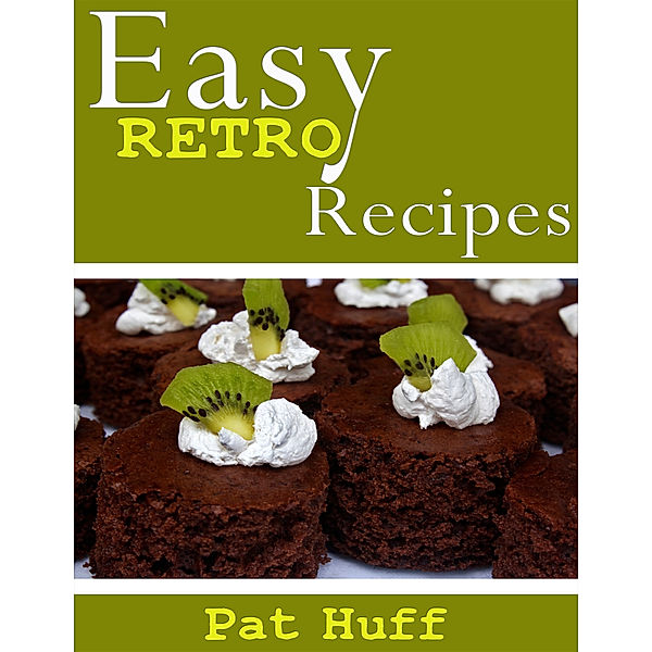 Easy Retro Recipes, Pat Huff