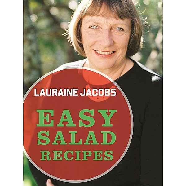 Easy Salad Recipes, Lauraine Jacobs