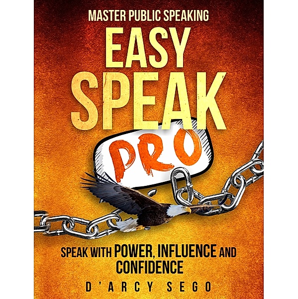 Easy Speak Pro: Master Public Speaking, Darcy Sego