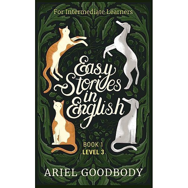 Easy Stories in English for Intermediate Learners / Easy Stories in English, Ariel Goodbody