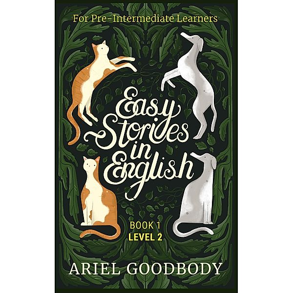 Easy Stories in English for Pre-Intermediate Learners / Easy Stories in English, Ariel Goodbody