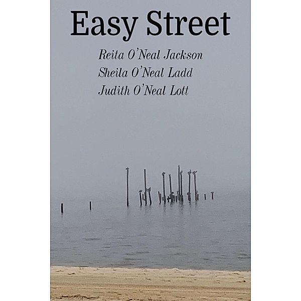 Easy Street, Reita O'Neal Jackson, Sheila O'Neal Ladd, Judith O'Neal Lott