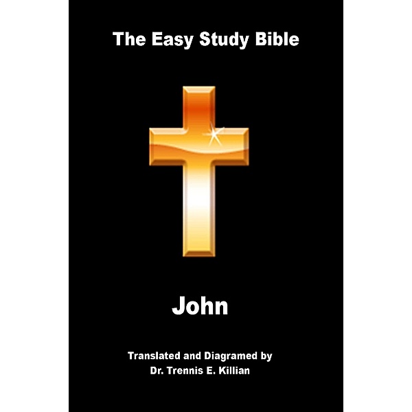 Easy Study Bible: John / Trennis E. Killian, Trennis Killian