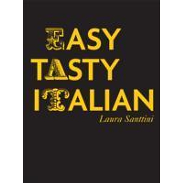 Easy Tasty Italian, Laura Santtini