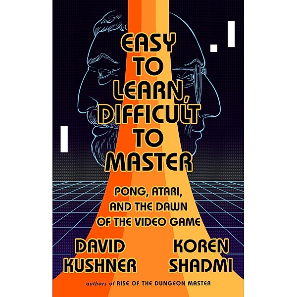 Easy to Learn, Difficult to Master, David Kushner