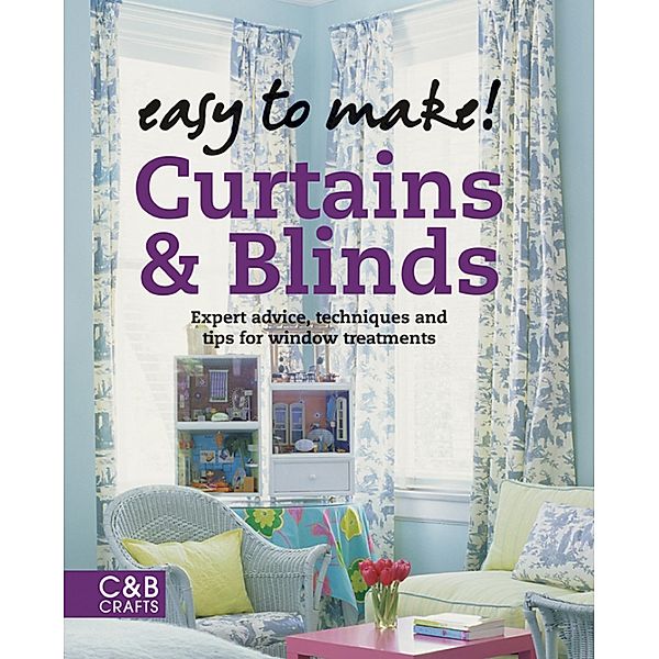 Easy to Make! Curtains & Blinds, Wendy Baker