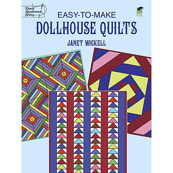 Easy-to-Make Dollhouse Quilts / Dover Quilting, Janet Wickell
