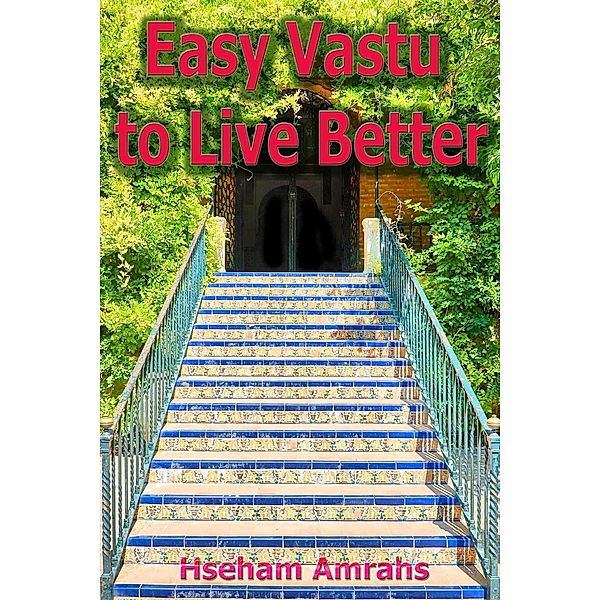 Easy Vastu to Live Better, Hseham Amrahs