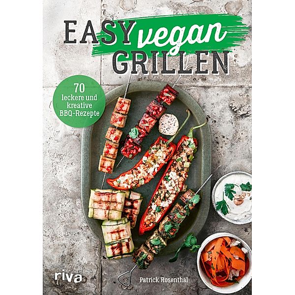 Easy vegan grillen, Patrick Rosenthal