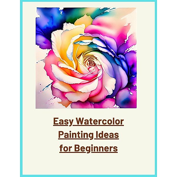 Easy Watercolor Painting Ideas for Beginners, Jenny Watt