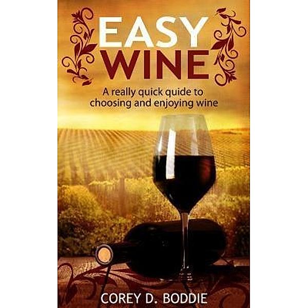EASY WINE / Delon Publishing, Corey D. Boddie