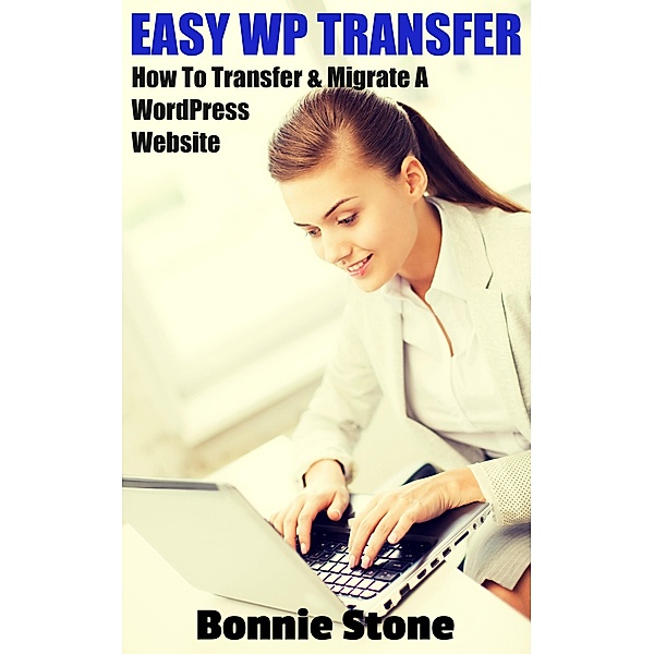Easy WP Transfer, Bonnie Stone