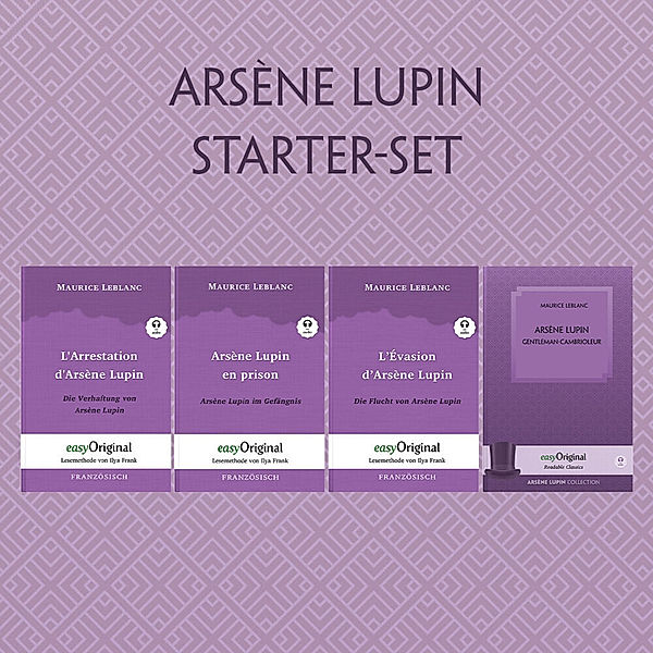 EasyOriginal.com - Lesemethode von Ilya Frank - Französisch / Arsène Lupin, gentleman-cambrioleur (mit 4 MP3 Audio-CDs) - Starter-Set, m. 4 Audio-CD, m. 4 Audio, m. 4 Audio, 4 Teile, Maurice Leblanc