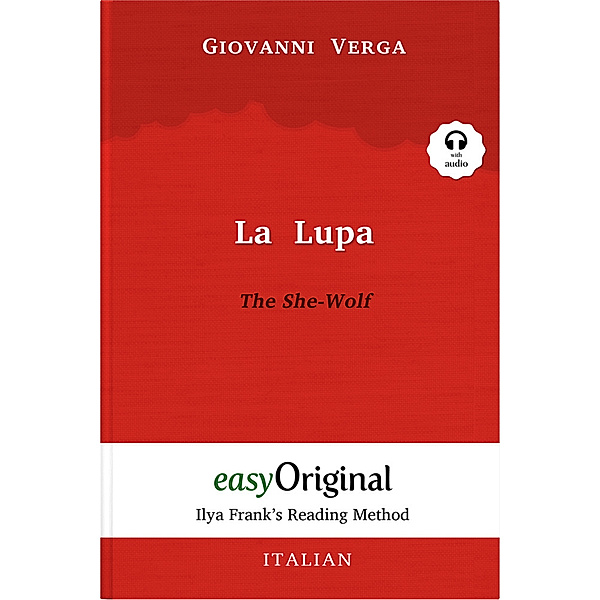 EasyOriginal.com - Lesemethode von Ilya Frank / La Lupa / The She-Wolf (with audio-CD) - Ilya Frank's Reading Method - Bilingual edition Italian-English, m. 1 Audio-CD, m. 1 Audio, m. 1 Audio, Giovanni Verga