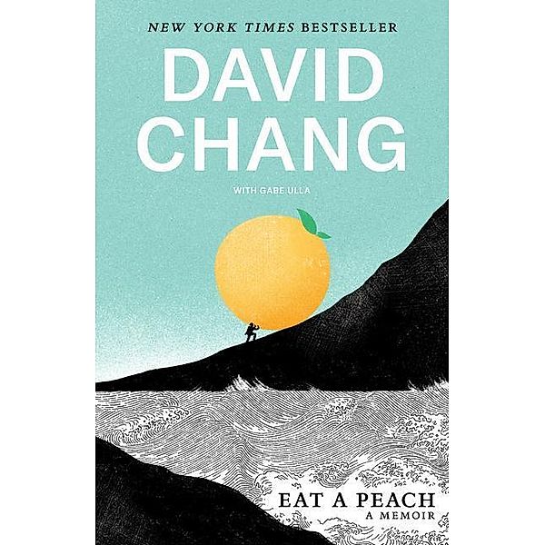 Eat a Peach, David Chang, Gabe Ulla