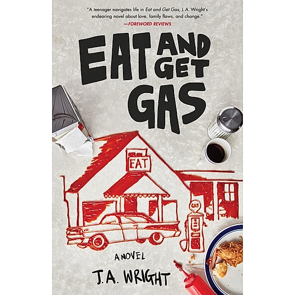 Eat and Get Gas, J. A. Wright