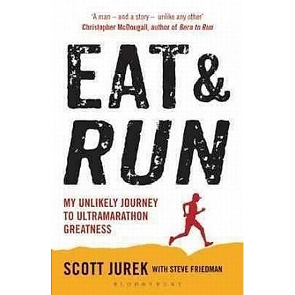 Eat and Run, Scott Jurek, Steve Friedman