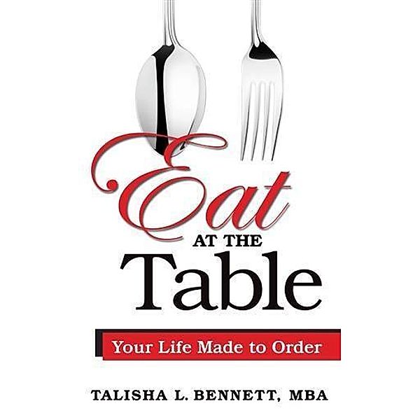 Eat At the Table, Talisha L. Bennett