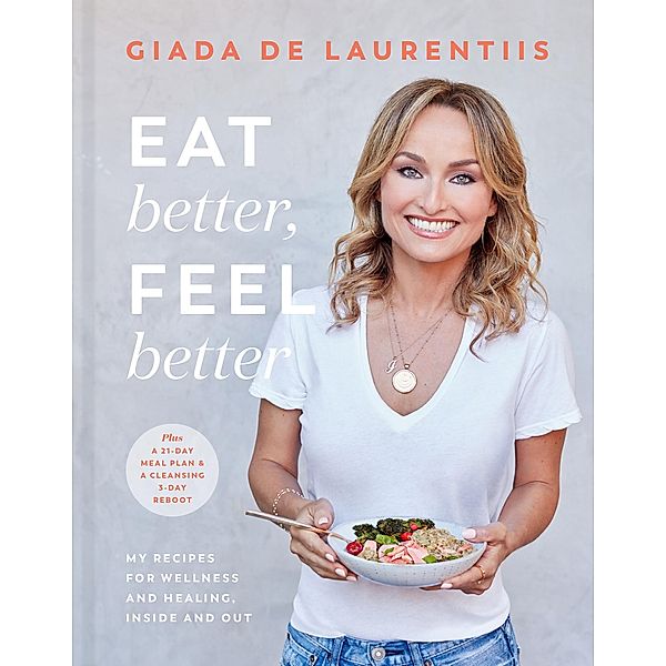 Eat Better, Feel Better, Giada De Laurentiis