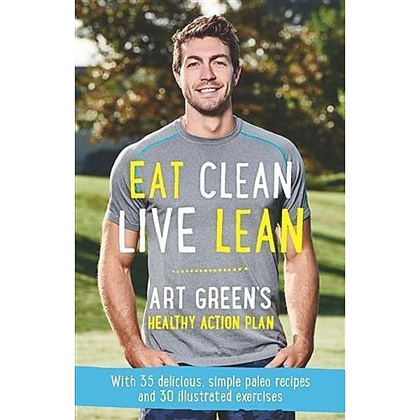 Eat Clean, Live Lean, Art Green