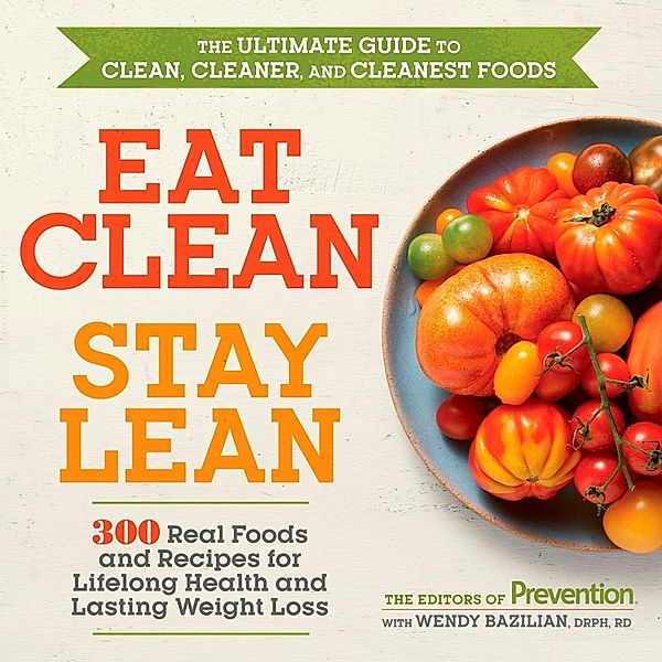 Eat Clean, Stay Lean, Editors Of Prevention Magazine
