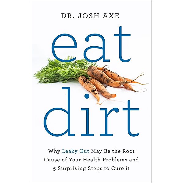 Eat Dirt, Josh Axe