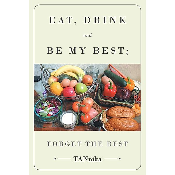 Eat Drink And Be My Best; Forget The Rest, Theo Annika Knillsson