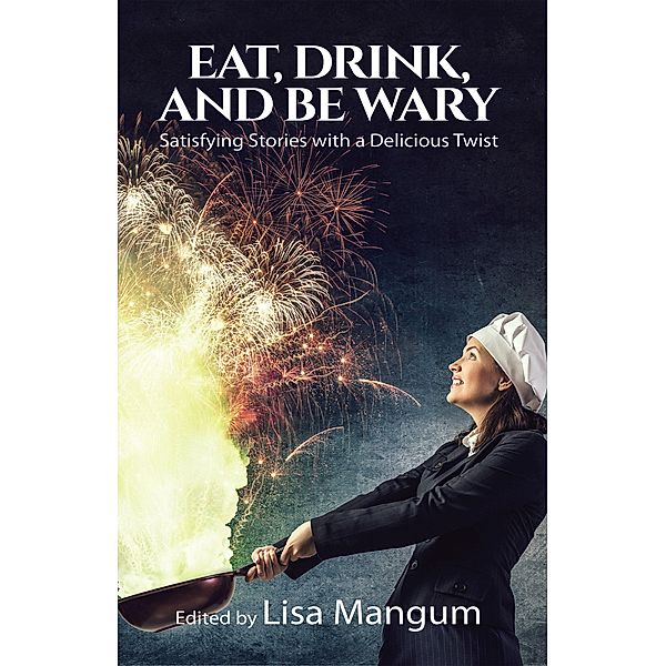 Eat, Drink, and Be Wary, Lisa Mangum