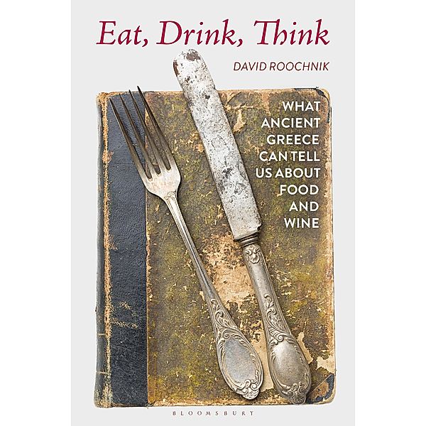Eat, Drink, Think, David Roochnik