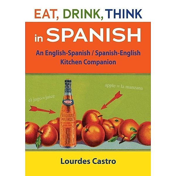 Eat, Drink, Think in Spanish, Lourdes Castro