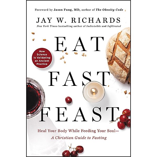 Eat, Fast, Feast, Jay W. Richards