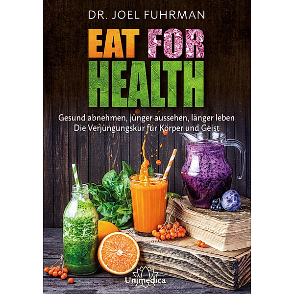 Eat for Health, Joel Fuhrman