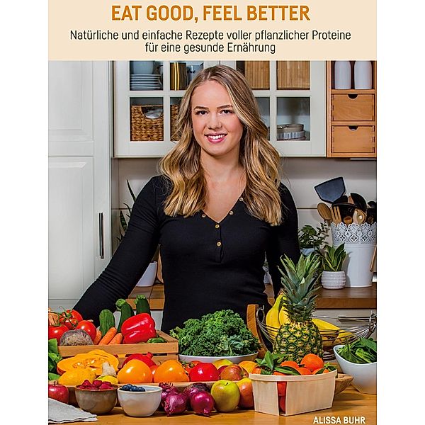 Eat good, feel better, Alissa Buhr