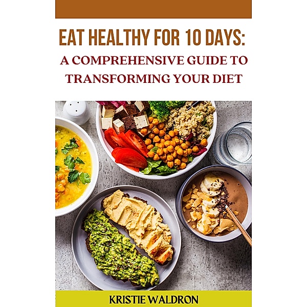 Eat Healthy for 10 Days, Kristie Waldron