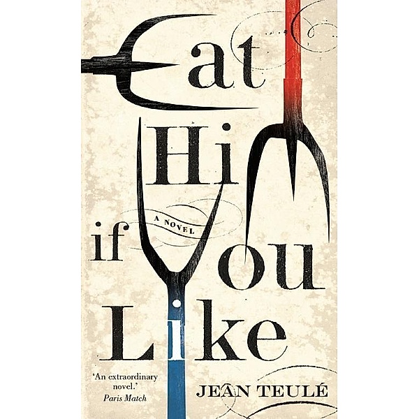 Eat Him If You Like / Gallic Books, Jean Teulé