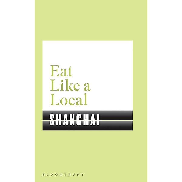 Eat Like a Local SHANGHAI, Bloomsbury