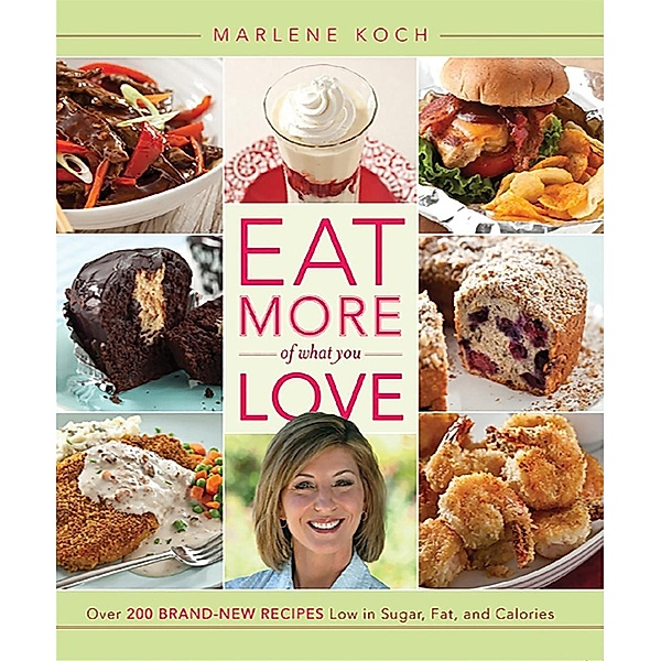 Eat More of What You Love, Marlene Koch