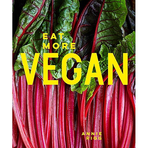 Eat More Vegan, Annie Rigg