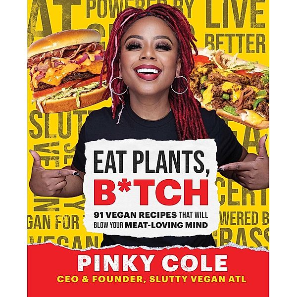 Eat Plants, B*tch, Pinky Cole