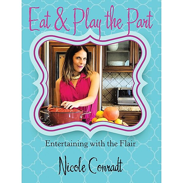 Eat & Play the Part, Nicole Conradt