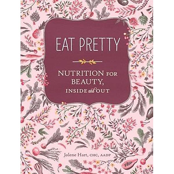 Eat Pretty, Jolene Hart